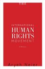 The International Human Rights Movement A History
