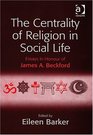 The Centrality of Religion in Social Life