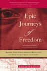 Epic Journeys of Freedom Runaway Slaves of the American Revolution and Their Global Quest for Liberty