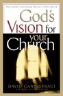 God's Vision for Your Church Finding  Fulfilling God's Unique Purpose for Your Church