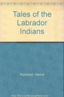 Tales of the Labrador Indians
