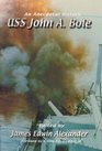 USS John A Bole  An Anecdotal History