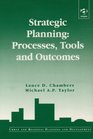Strategic Planning Processes Tools and Outcomes