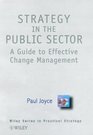 Strategy in the Public Sector A Guide to Effective Change Management
