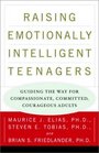 Raising Emotionally Intelligent Teenagers Guiding the Way for Compassionate Committed Courageous Adults