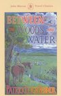 Between the Woods and the Water (John Murray Travel Classics)