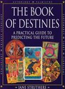 Book of Destinies A Practical Guide to Predicting the Future