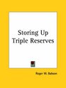 Storing Up Triple Reserves