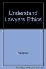 Understand Lawyers Ethics