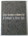 CrossCurrents in Modern Art A Tribute to Peter Selz