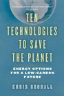 Ten Technologies to Save the Planet Energy Options for a LowCarbon Future