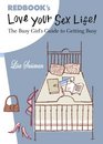 Love Your Sex Life The Busy Girl's Guide to Getting Busy