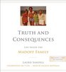 Truth and Consequences Life Inside the Madoff Family