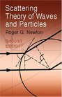 Scattering Theory of Waves and Particles  Second Edition
