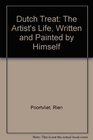 Dutch Treat The Artist's Life Written and Painted by Himself