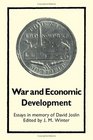 War and Economic Development Essays in memory of David Joslin