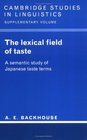 The Lexical Field of Taste A Semantic Study of Japanese Taste Terms