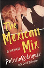 The Mexican Mix A Memoir