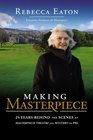 Making Masterpiece 25 Years Behind the Scenes at Masterpiece Theatre and Mystery on PBS