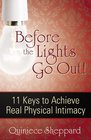 Before the Lights Go Out! 11 Keys to Achieve Real Physical Intimacy