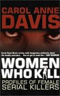 Women Who Kill Profiles of Female Serial Killers