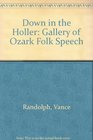 Down in the Holler A Gallery of Ozark Folk Speech