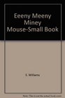 Eeeny Meeny Miney MouseSmall Book