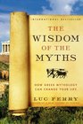 The Wisdom of the Myths How Greek Mythology Can Change Your Life