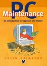 PC Maintenance An Introduction to Upgrade and Repair