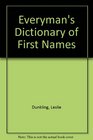 EVERYMAN'S DICTIONARY OF FIRST NAMES
