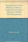 Development Policy Making in Mexico Sistema Alimentario Mexicano
