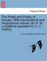 The Poets and Poetry of Europe With introductions and biographical notices By H W Longfellow