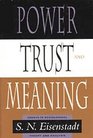 Power Trust and Meaning  Essays in Sociological Theory and Analysis