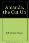 Amanda the Cut Up