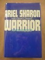 Warrior The Autobiography of Ariel Sharon