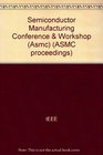 Semiconductor Manufacturing Conference  Workshop  2001 Ieee/Semi Advanced