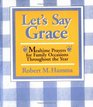 Let's Say Grace Mealtime Prayers for Family Occasions Throughout the Year