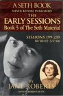 The Early Sessions (Seth Material, Bk 5) (Sessions 199 - 239 : 10/18/65 - 3/7/66)