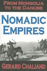 Nomadic Empires From Mongolia to the Danube