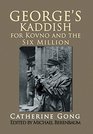 George's Kaddish for Kovno and the Six Million