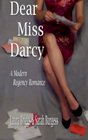 Dear Miss Darcy A Modern Regency Romance