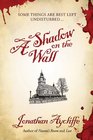 A Shadow on the Wall A Novel