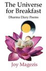 The Universe for Breakfast Dharma Diary Poems