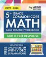 5th Grade Common Core Math Daily Practice Workbook  Part II Free Response  1000 Practice Questions and Video Explanations  Argo Brothers