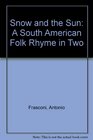 Snow and the Sun A South American Folk Rhyme in Two