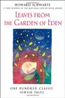 Leaves from the Garden of Eden: One Hundred Classic Jewish Tales