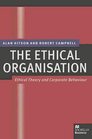 The Ethical Organisation Ethical Theory and Corporate Behaviour