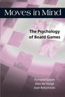 Moves in Mind The Psychology of Board Games