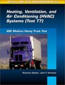 ASE Test Prep Series  Medium/Heavy Duty Truck  Heating Ventilation and Air Conditioning