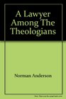 A Lawyer Among the Theologians